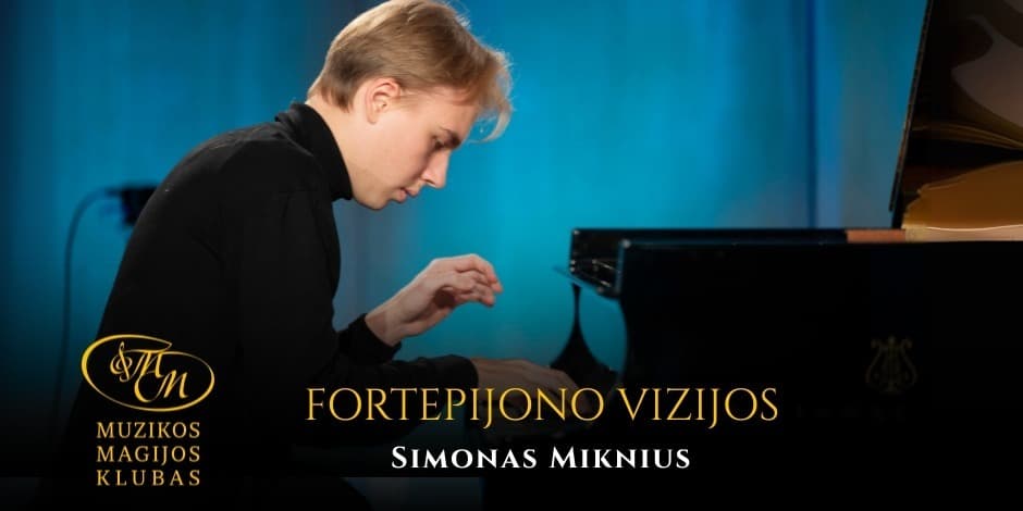 Pirkt biļetes „Fortepijono vizijos“ | Simonas Miknius Vilnius, Muzikos magijos klubas Oktobris 11
