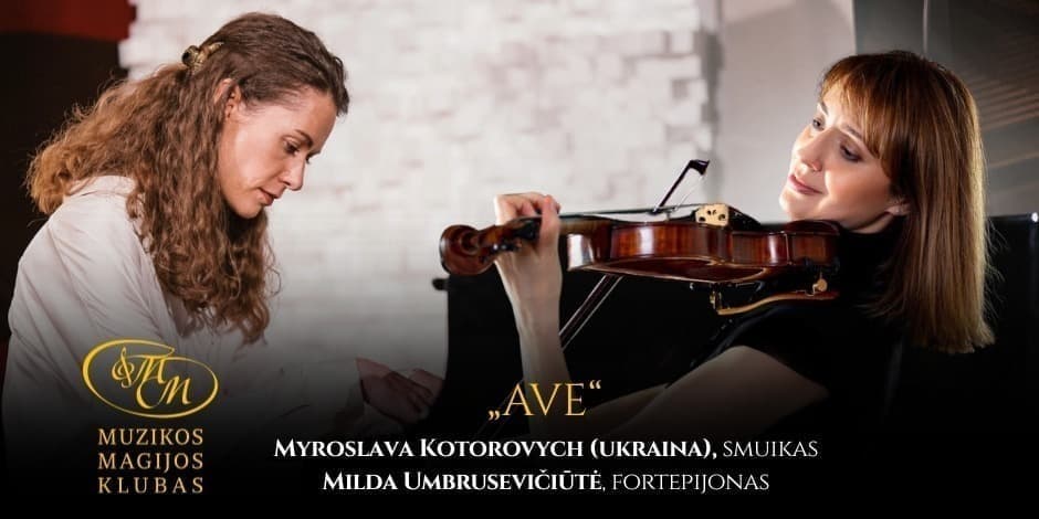 Купить билеты „AVE“ | Myroslava Kotorovych ir Milda Umbrusevičiūtė Vilnius, Muzikos magijos klubas Декабрь 09