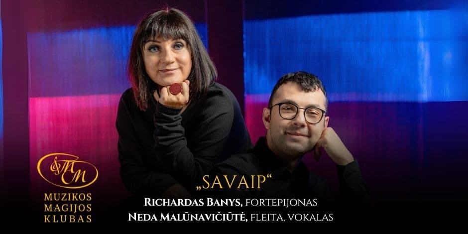 Pirkti bilietus SAVAIP | Richardas Banys ir Neda Malūnavičiūtė Vilnius, Muzikos magijos klubas Sausis 15
