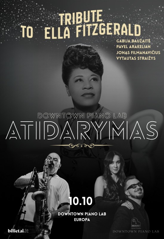 Pirkti bilietus Downtown Piano Lab atidarymas | Tribute to Ella Fitzgerald - Gabija Baužaitė, Pavel Arakelian, Jonas Filmanavičius, Vytautas Straižys Vilnius, Downtown Piano Lab, PC Europa Spalis 10