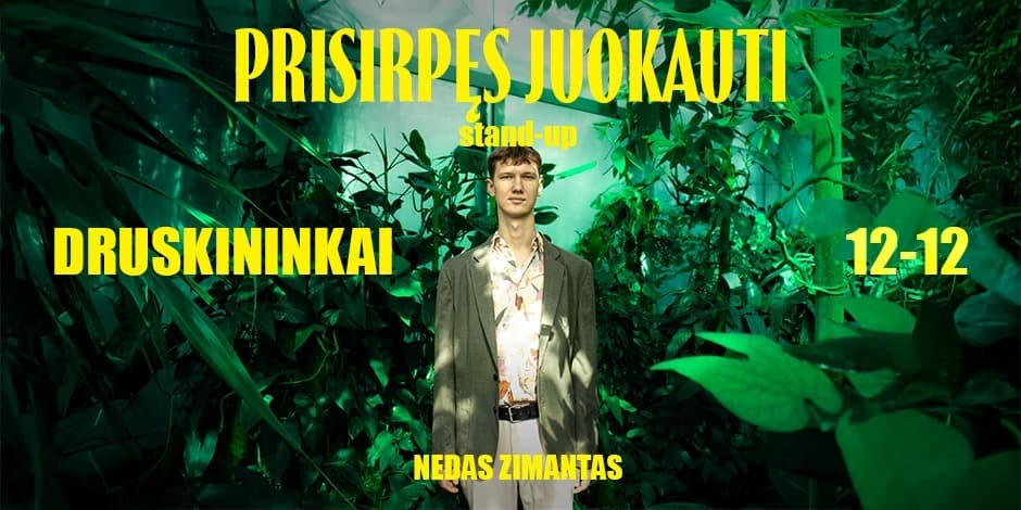 Pirkti bilietus Nedas Zimantas stand-up: PRISIRPĘS JUOKAUTI | DRUSKININKAI Druskininkai, Druskininkų jaunimo užimtumo centras Gruodis 12