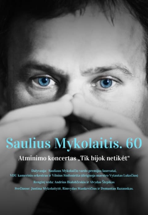 Pirkt biļetes „Tik bijok netikėt... Saulius Mykolaitis – 60” | atminimo koncertas Vilnius, Lietuvos nacionalinis dramos teatras Janvāris 15
