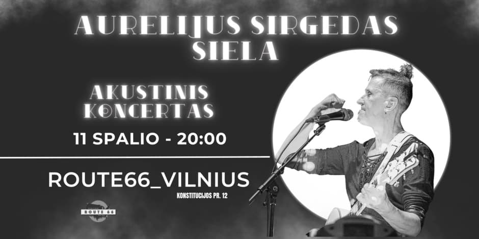 Buy tickets Aurelijaus Sirgedo (Siela) akustinis koncertas Vilniuje! Vilnius, Route 66 Vilnius October 11