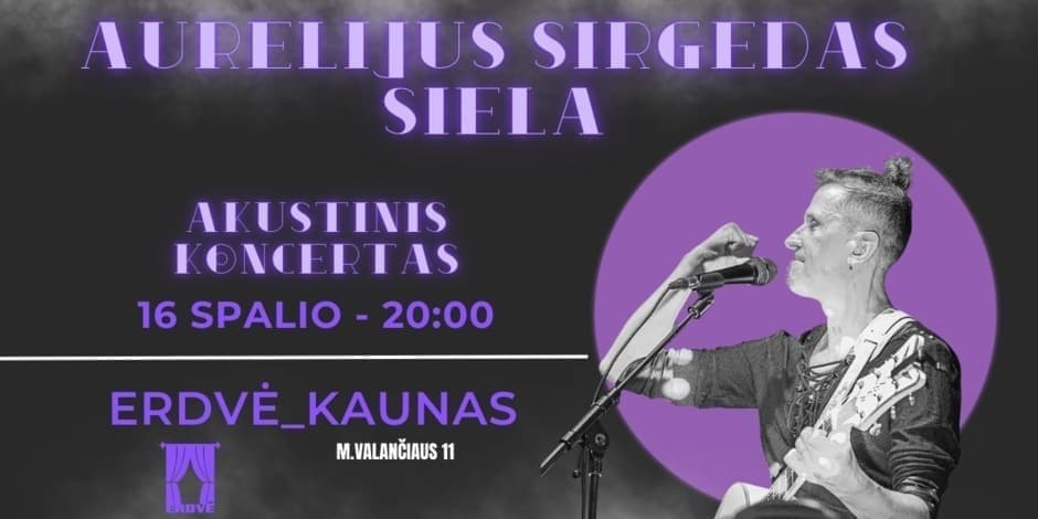 Buy tickets Grupės „SIELA“ lyderio Aurelijaus Sirgedo akustinis koncertas Kaune! Kaunas, Erdvė October 16