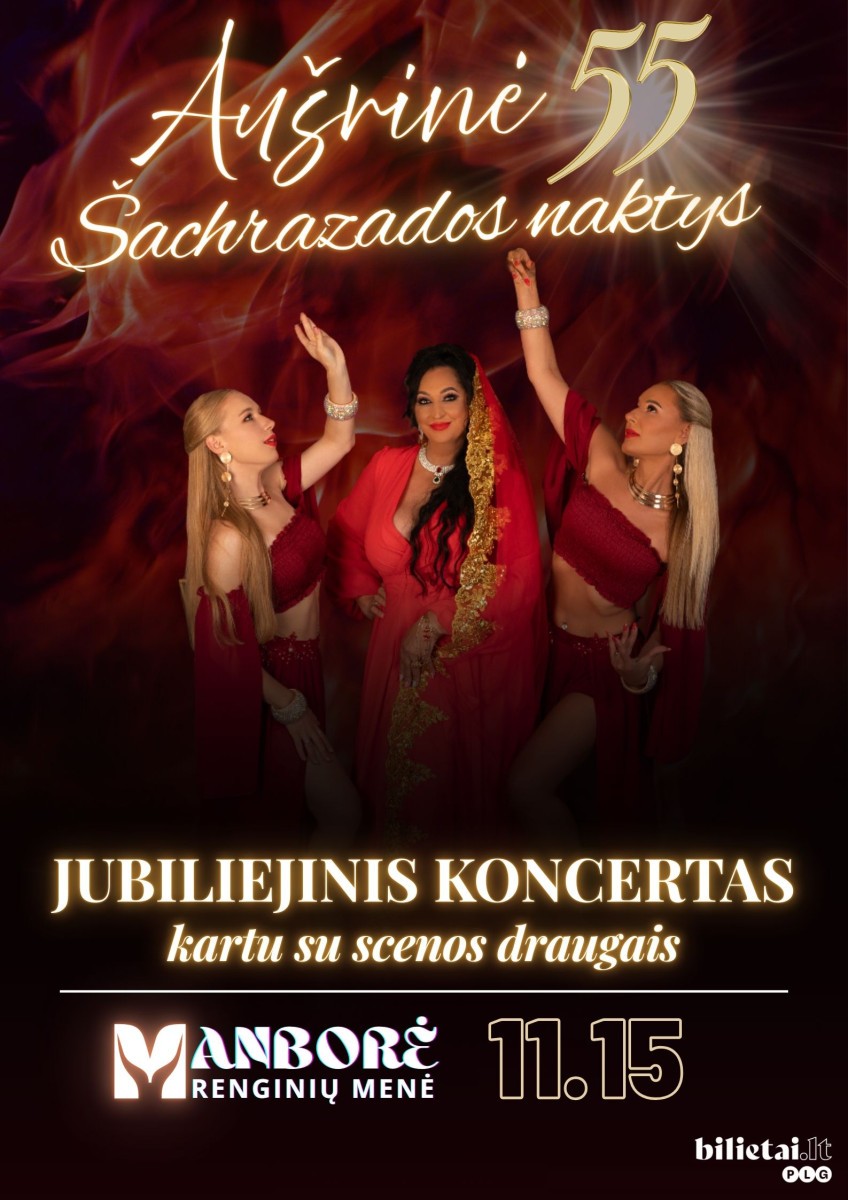 Buy tickets Aušrinė ir scenos draugai | Jubiliejinis koncertas: 55 Šachrazados naktys Kaune Kaunas, Renginių salė Manborė November 15