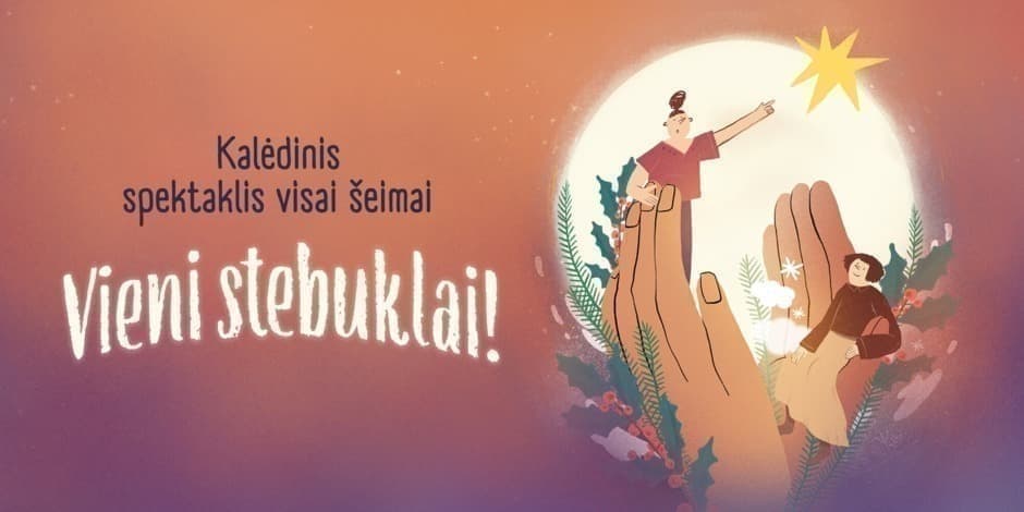 Pirkt biļetes Kalėdinis spektaklis visai šeimai ,,Vieni stebuklai!” Vilnius, Meno erdvės VILEIŠIO18 Decembris 21