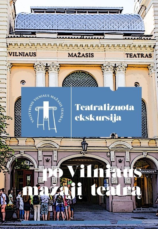 Buy tickets TEATRALIZUOTA EKSKURSIJA: TEATRO PROFESIJOS Vilnius, Valstybinis Vilniaus mažasis teatras October 09