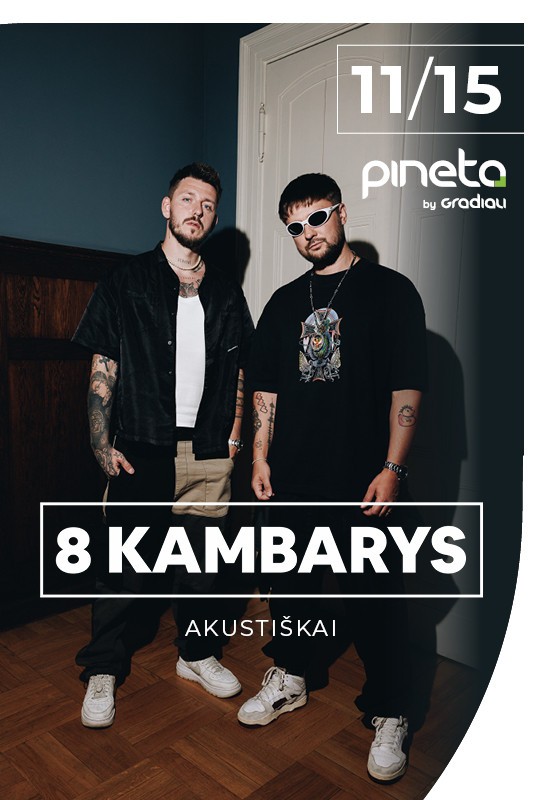 Pirkti bilietus 8 KAMBARYS | Akustiškai | Palanga Palanga, Restoranas PINETA | Sanatorija GRADIALI Lapkritis 15
