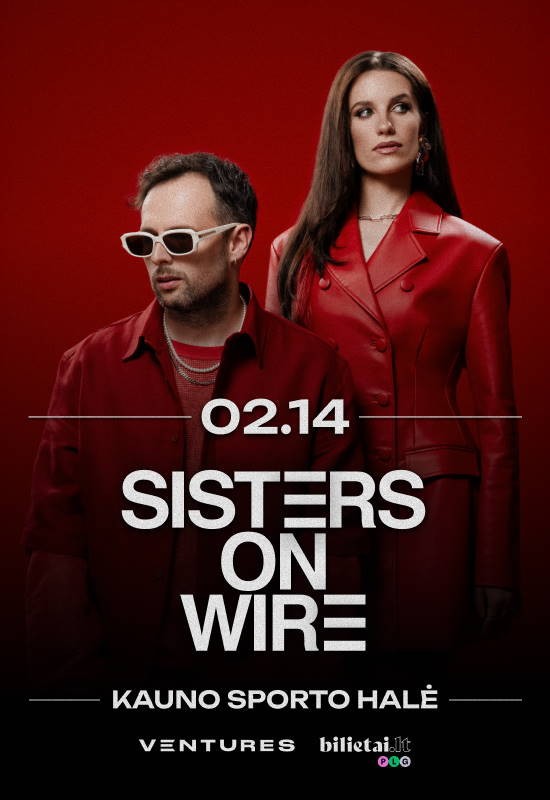 Pirkt biļetes SISTERS ON WIRE | 02.14 Kaunas, Kauno sporto halė Februāris 14