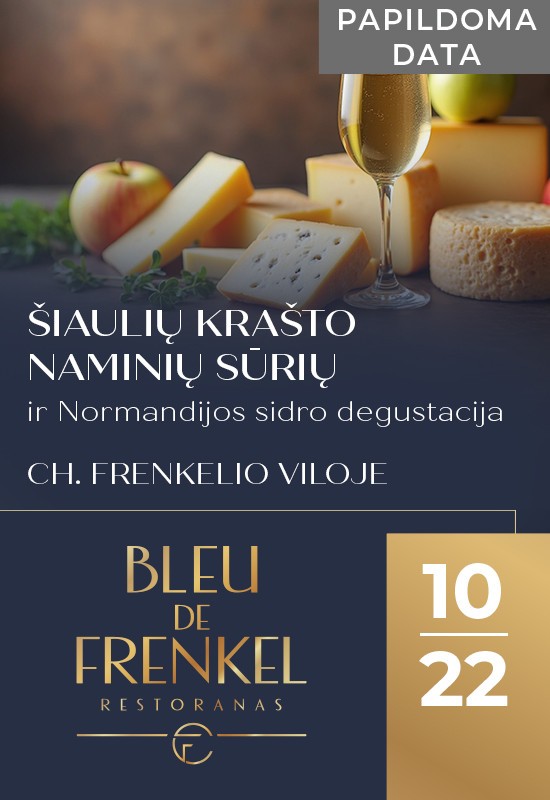 Купить билеты Šiaulių krašto sūriai ir Normandijos sidras | Bleu de Frenkel restoranas | Šiauliai | PAPILDOMAS Šiauliai, Restoranas BLEU DE FRENKEL Октябрь 22
