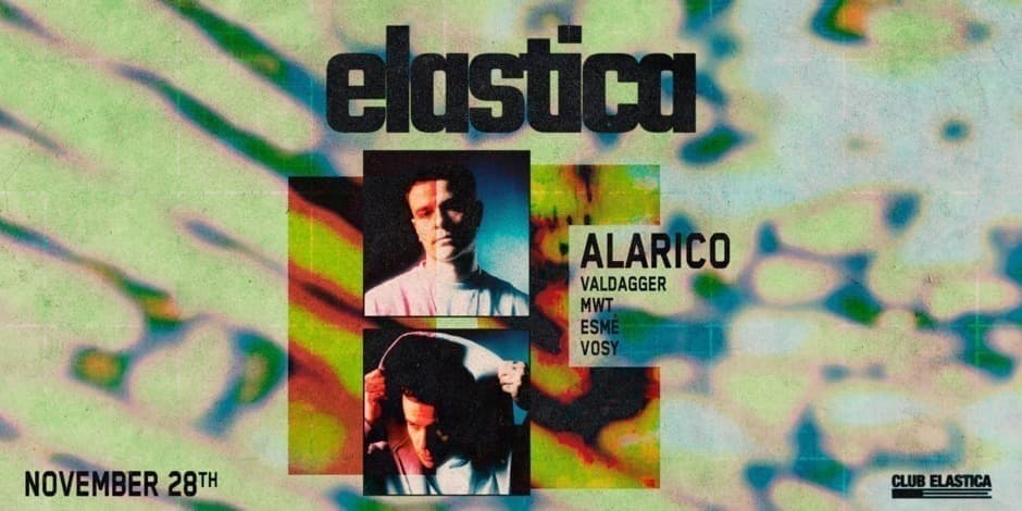 Buy tickets ELASTICA: ALARICO, ESMĖ, MWT, VALDAGGER, VOSY Vilnius, Elastica November 28-29