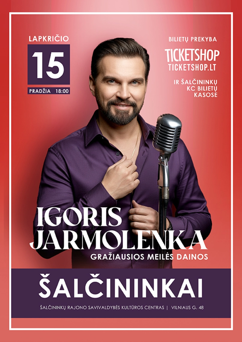 Pirkt biļetes IGORIS JARMOLENKA GRAŽIAUSIOS MEILĖS DAINOS | Šalčininkai Šalčininkai, Šalčininkų kultūros centras Novembris 15