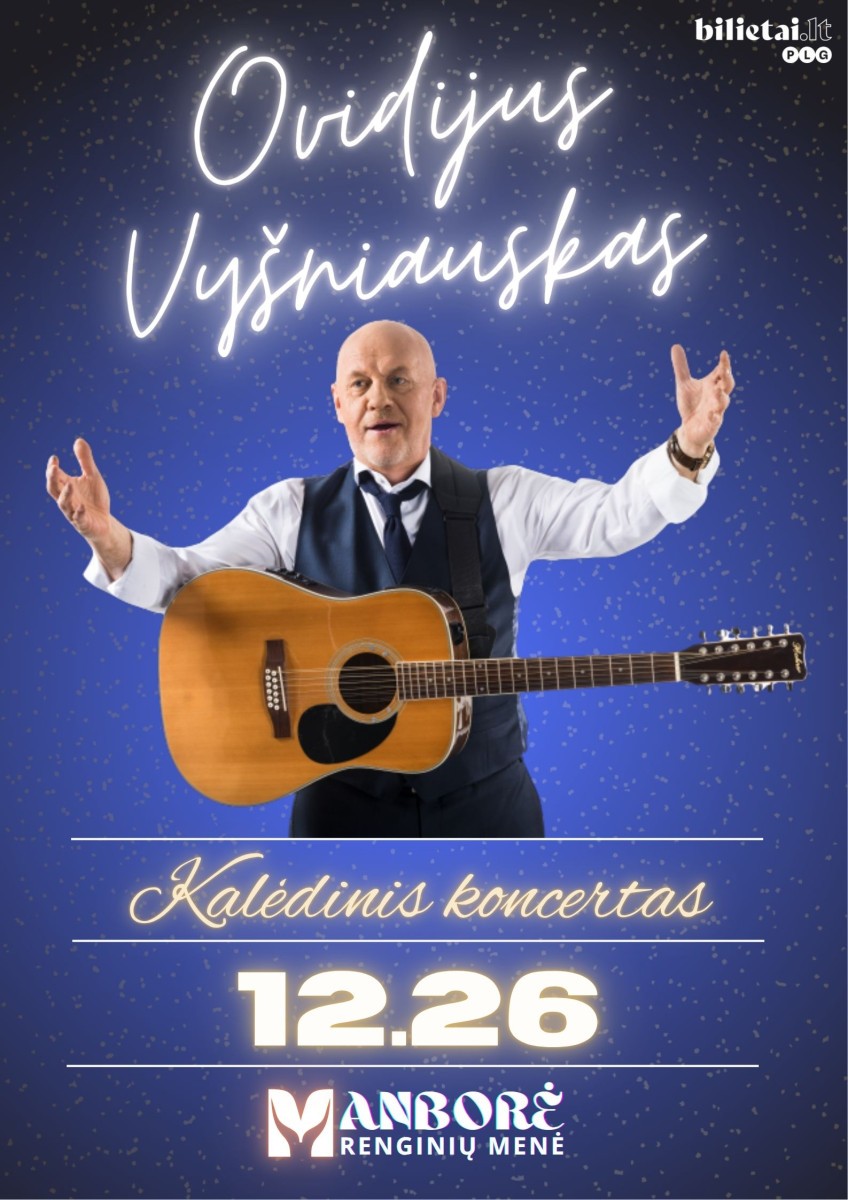 Pirkti bilietus Ovidijus Vyšniauskas. Kalėdinis koncertas | Kaunas Kaunas, Renginių salė Manborė Gruodis 26