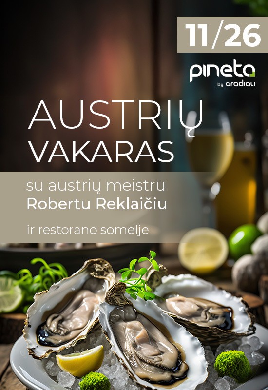 Buy tickets Austrių vakaras | Pineta restoranas | Palanga Palanga, Restoranas PINETA | Sanatorija GRADIALI November 26