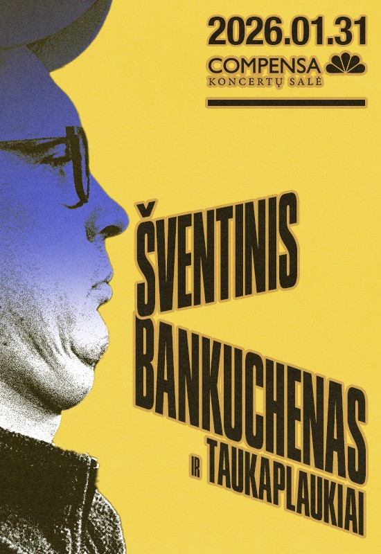 Buy tickets Šventinis Bankuchenas ir Taukaplaukiai Vilnius, COMPENSA koncertų salė January 31