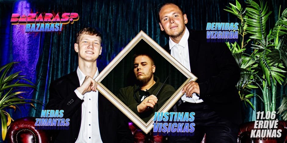 Pirkt biļetes Live tinklalaidė “Bazaras? Bazaras” su Justinu Visicku Kaunas, Erdvė Novembris 06
