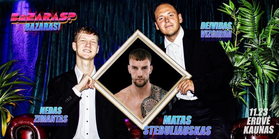 Buy tickets Live tinklalaidė “Bazaras? Bazaras” su Matu Stebuliausku Kaunas, Erdvė November 23