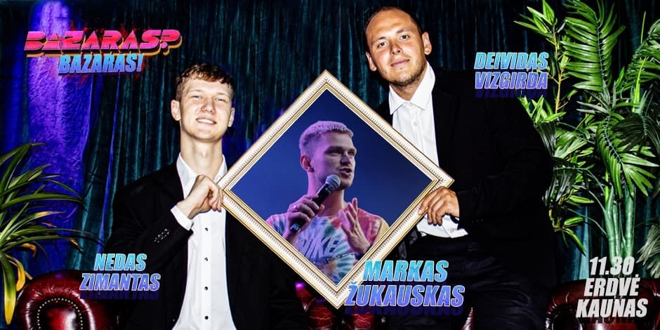 Buy tickets Live tinklalaidė “Bazaras? Bazaras” su Marku Žukausku Kaunas, Erdvė November 30