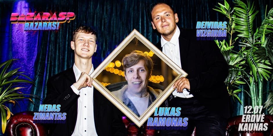 Buy tickets Live tinklalaidė “Bazaras? Bazaras” su Luku Ramonu Kaunas, Erdvė December 07