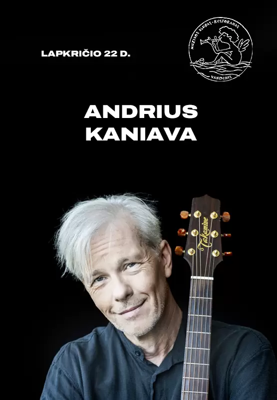 Pirkt biļetes Andriaus Kaniavos autorinis koncertas Palanga, Muzikos klubas Vandenis Novembris 22