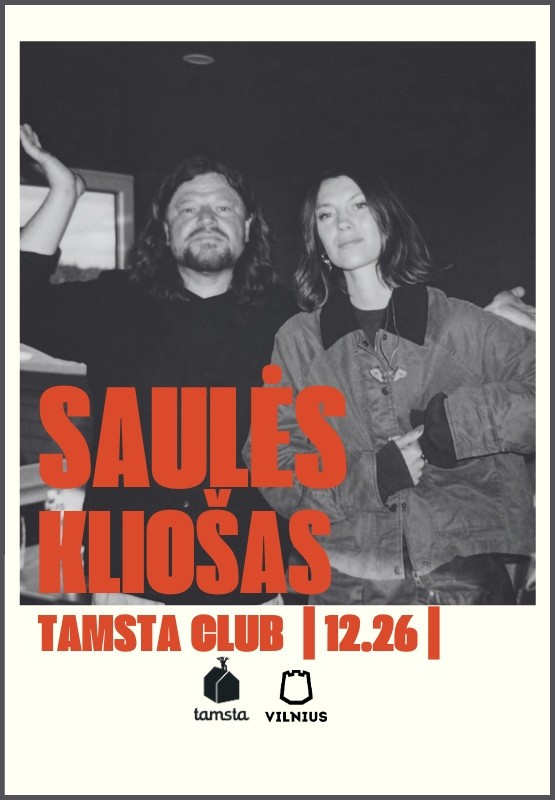 Pirkti bilietus Saulės Kliošas | Tamsta Club Vilnius, TAMSTA muzikos klubas Gruodis 26