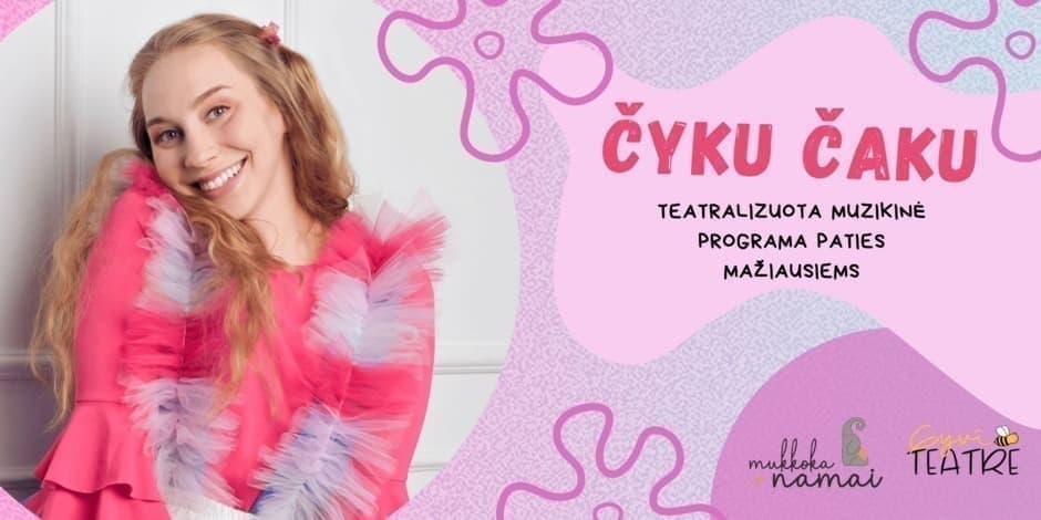 Buy tickets Teatralizuota muzikinė programa “Čyku Čaku” Kaunas, Mukkoka namai November 22
