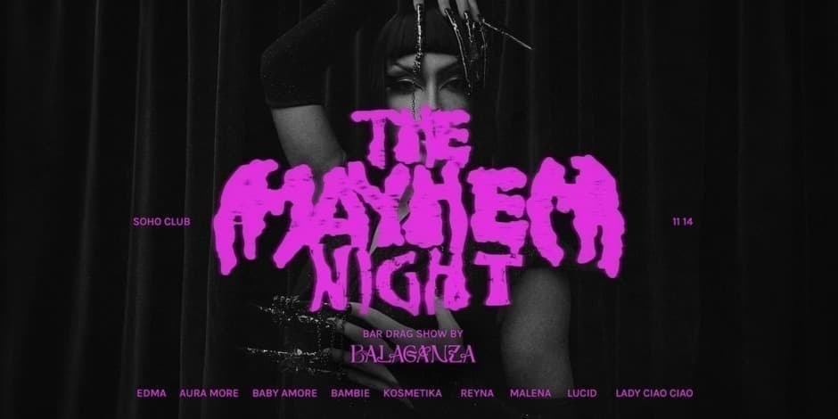 Pirkti bilietus BALAGANZA | Mayhem Night | Bar Drag Show Vilnius, Soho Club Lapkritis 14
