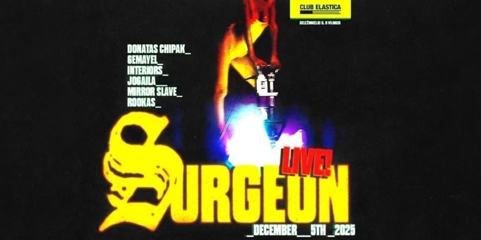 Купить билеты ELASTICA: SURGEON, DONATAS CHIPAK, GEMAYEL, INTERIORS, JOGAILA, MIRROR SLAVE, ROOKAS Vilnius, Elastica Декабрь 05-06