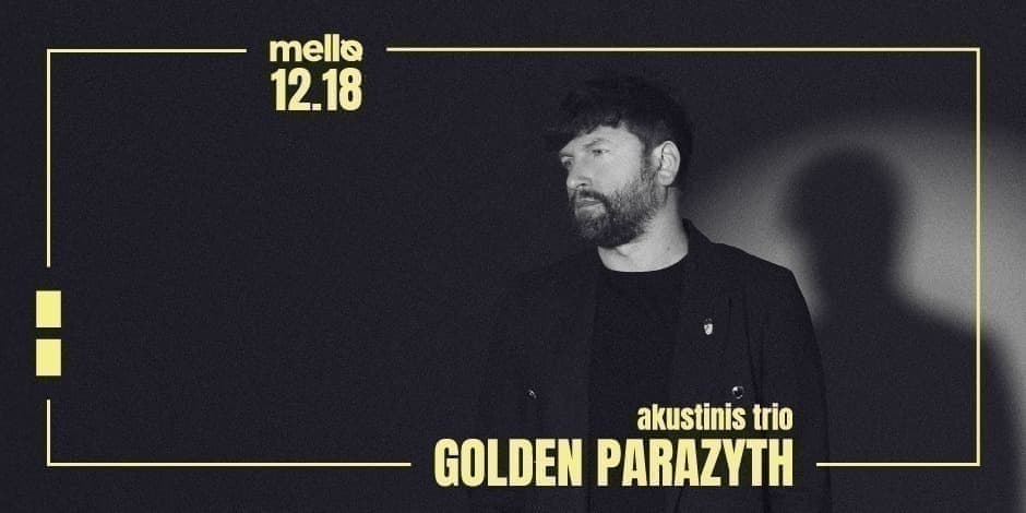 Pirkt biļetes Golden Parazyth | akustinis trio | Mello Vilnius, Mello Decembris 18
