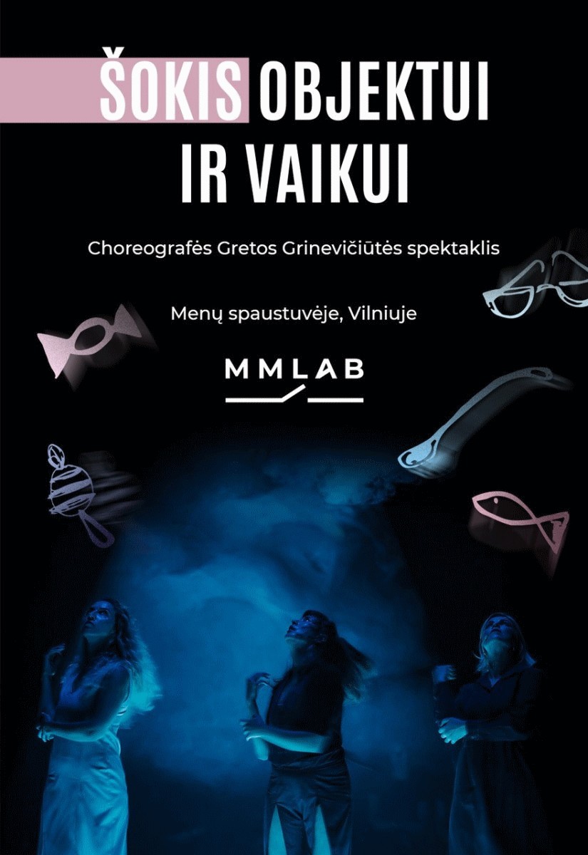 Pirkt biļetes Šokis objektui ir vaikui (choreografė Greta Grinevičiūtė) Vilnius, MENŲ SPAUSTUVĖ Februāris 13
