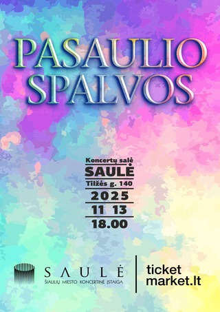 Купить билеты „PASAULIO SPALVOS“ Šiauliai, Šiaulių koncertų salė Saulė Ноябрь 13