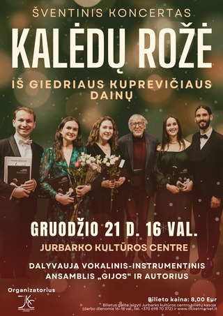 Buy tickets Šventinis koncertas „Kalėdų rožė. Iš Giedriaus Kuprevičiaus dainų“ Jurbarkas, Jurbarko kultūros centras December 21
