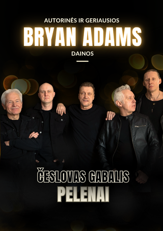 Pirkti bilietus Česlovas Gabalis ir Pelenai. Bryan Adams Anykščiai, Anykščių kultūros centras Sausis 10