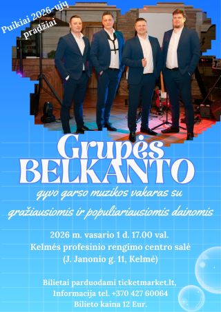 Pirkti bilietus Grupės Belkanto gyvo garso muzikos vakaras Kelmė, Kelmės profesinio rengimo centro salė Vasaris 01