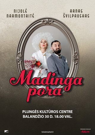 Pirkti bilietus NIJOLĖ NARMONTAITĖ IR ARNAS ŠVILPAUSKAS „MADINGA PORA“ Plungė, Plungės kultūros centras Balandis 30