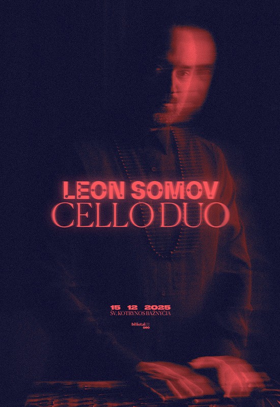Pirkt biļetes LEON SOMOV & CELLO DUO | Šv. Kotrynos bažnyčia Vilnius, Šv. Kotrynos bažnyčia Decembris 15