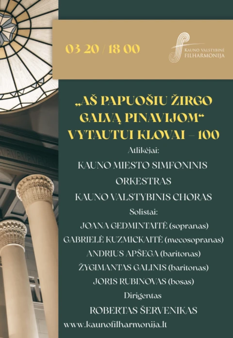 Pirkti bilietus „AŠ PAPUOŠIU ŽIRGO GALVĄ PINAVIJOM“. VYTAUTUI KLOVAI – 100 Kaunas, Kauno valstybinė filharmonija Kovas 20