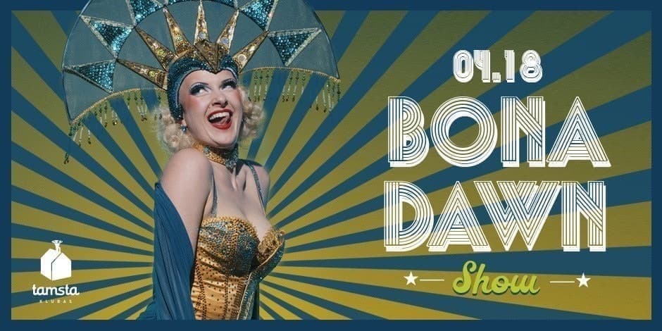 Pirkti bilietus Bona Dawn Show | 04.18 Vilnius, TAMSTA muzikos klubas Balandis 18