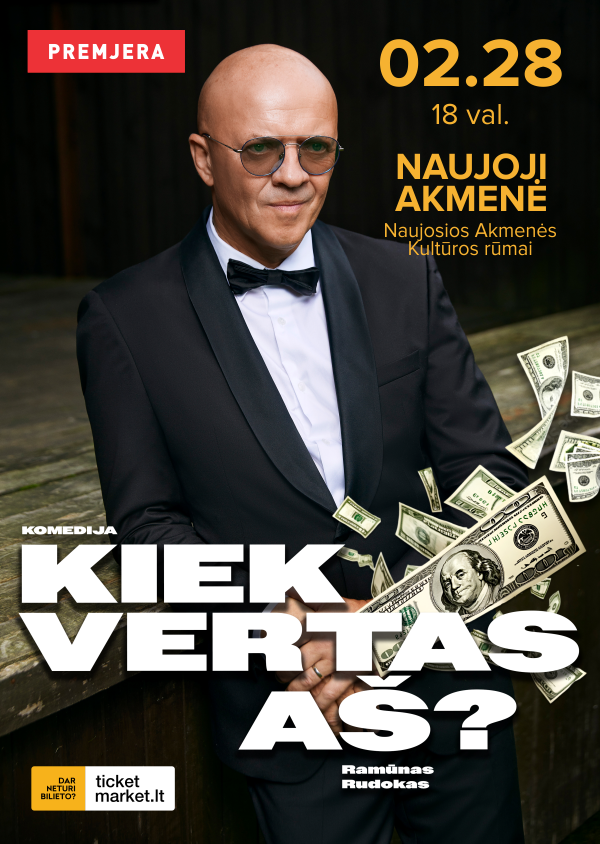Buy tickets NAUJA DATA. RAMŪNO RUDOKO komedija „Kiek vertas AŠ“ Naujoji Akmenė, Naujosios Akmenės kultūros rūmai February 28