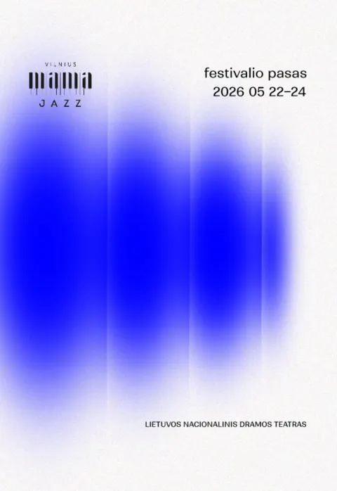 Pirkt biļetes VILNIUS MAMA JAZZ 2026 | FESTIVALIO PASAS Vilnius, Lietuvos nacionalinis dramos teatras Maijs 22-24