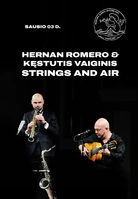 Buy tickets Hernan Romero & Kęstutis Vaiginis Strings and Air Palanga, Muzikos klubas Vandenis January 03