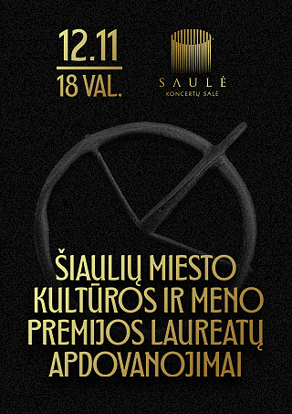 Buy tickets ŠIAULIŲ MIESTO KULTŪROS IR MENO PREMIJŲ ĮTEIKIMO VAKARAS Šiauliai, Šiaulių koncertų salė Saulė December 11