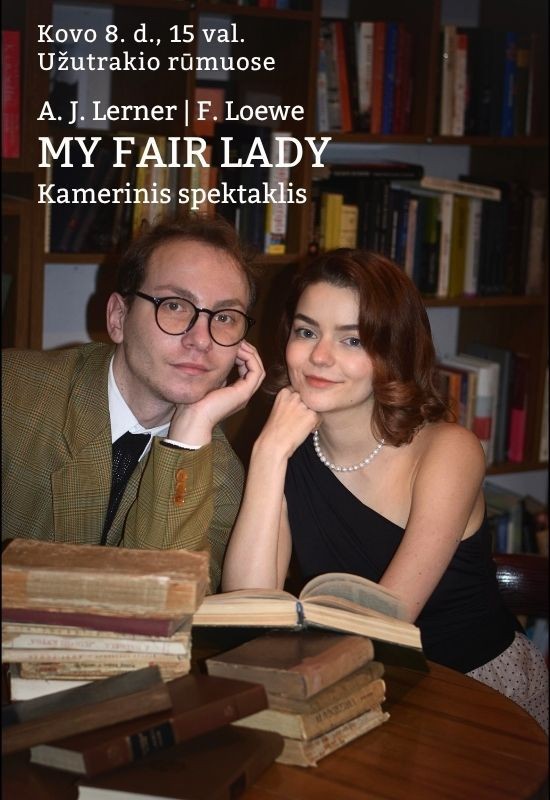Buy tickets MY FAIR LADY | Kamerinis spektaklis Trakai, Užutrakio dvaro sodybos rūmai March 08