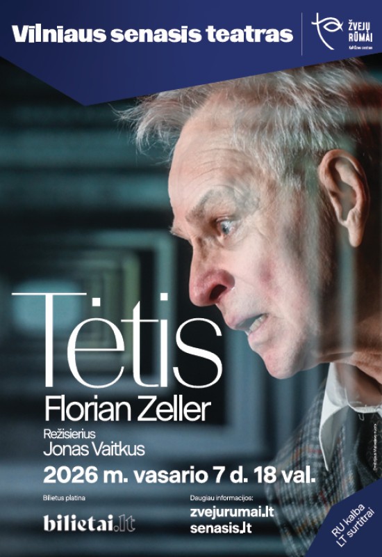 Pirkti bilietus Vilniaus senasis teatras  | F. Zeller  TĖTIS, rež. J. Vaitkus Klaipėda, Kultūros centras Žvejų rūmai Vasaris 07