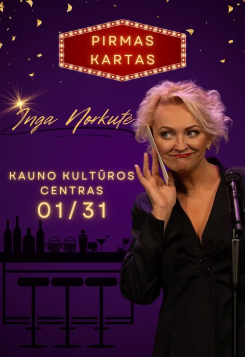 Pirkti bilietus Inga Norkutė | Pirmas kartas. PREMJERA! Kaunas, KKC / Kauno Kultūros Centras Kovas 10