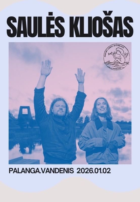 Купить билеты SAULĖS KLIOŠAS | Vandenis Palanga 2026 01 02 Palanga, Muzikos klubas Vandenis Январь 02