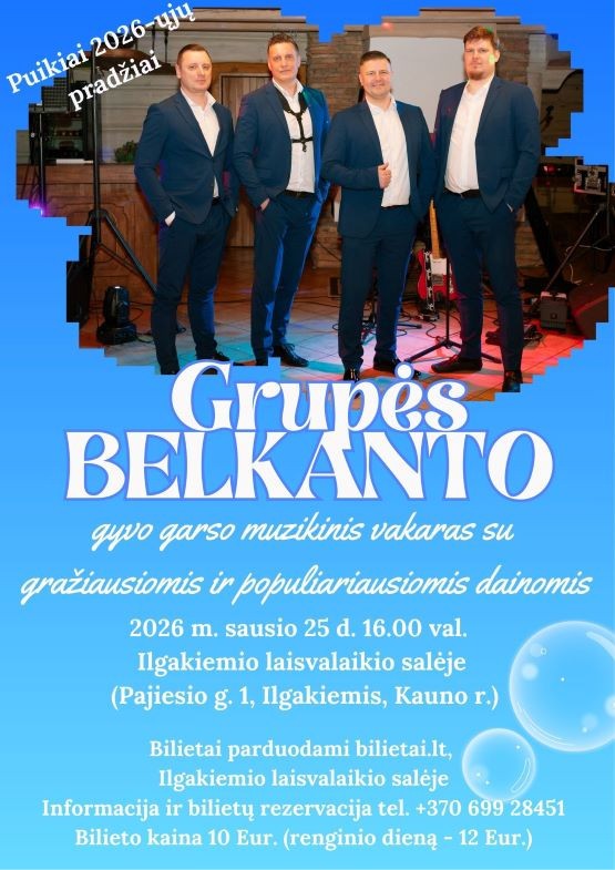Pirkt biļetes Grupės Belkanto gyvo garso muzikinis vakaras | ILGAKIEMIS Kauno raj., Ilgakiemio laisvalaikio salė Janvāris 25