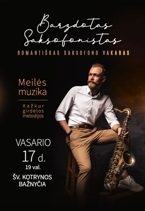 Buy tickets BARZDOTAS SAKSOFONISTAS „Meilės muzika – kažkur girdėtos melodijos“ Vilnius, Šv. Kotrynos bažnyčia February 17