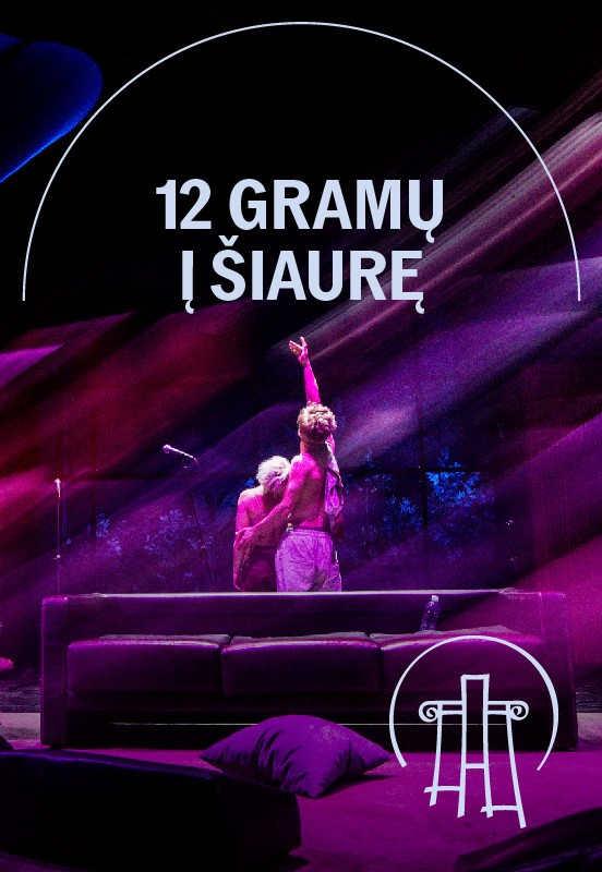 Pirkti bilietus VMT spektaklis | 12 GRAMŲ Į ŠIAURĘ Vilnius, Valstybinis Vilniaus mažasis teatras Vasaris 03