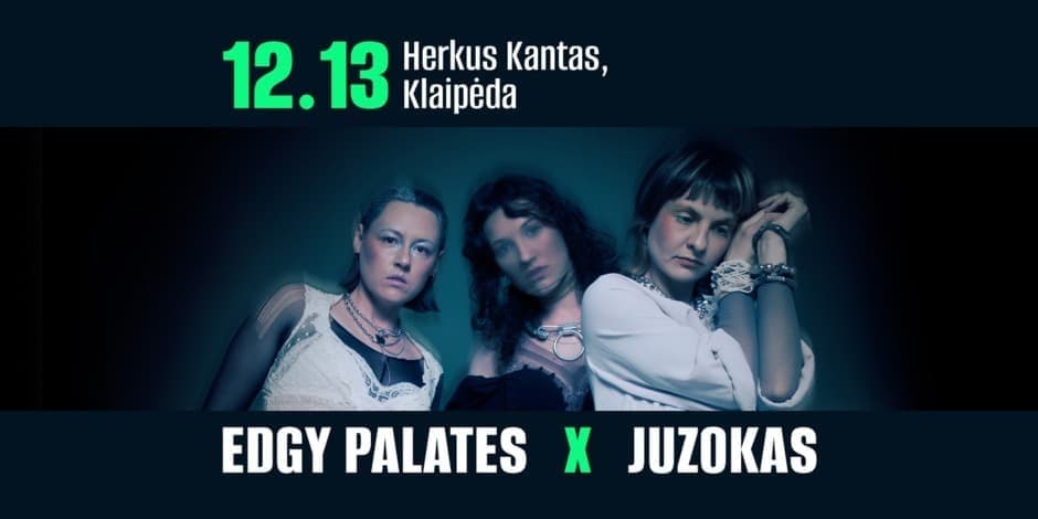 Pirkti bilietus Edgy Palates x Juzokas | Herkus Kantas | 12.13 Klaipėda, Herkus Kantas Gruodis 13